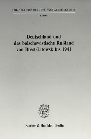 Deutschland und das bolschewistische Rußland von Brest-Litowsk bis 1941.