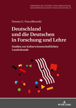 Deutschland und die Deutschen in Forschung und Lehre von Pszczólkowski,  Tomasz G.