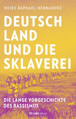 Deutschland und die Sklaverei von Raphael-Hernandez,  Heike