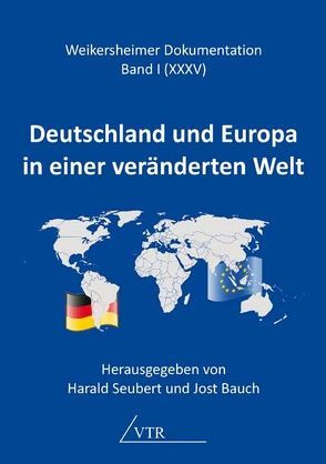 Deutschland und Europa in einer veränderten Welt von Bauch,  Jost, Farwick,  Dieter, Gottfried,  Paul, Meves,  Christa, Schachtschneider,  Karl Albrecht, Seubert,  Harald, Stahl,  Michael, Starbatty,  Joachim