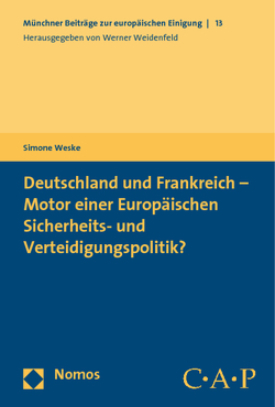 Deutschland und Frankreich – Motor einer Europäischen Sicherheits- und Verteidigungspolitik? von Weske,  Simone