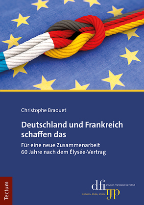 Deutschland und Frankreich schaffen das von Braouet,  Christophe