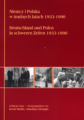 Deutschland und Polen in schweren Zeiten 1933-1990 von Martin,  Bernd