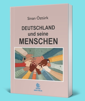 Deutschland und seine Menschen von Öztürk,  Sinan