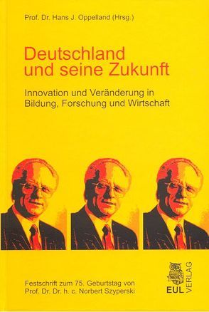 Deutschland und seine Zukunft von Oppelland,  Hans, Oppelland,  Hans J