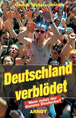 Deutschland verblödet von Sichelschmidt,  Gustav