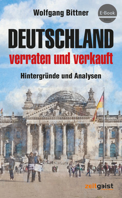 Deutschland – verraten und verkauft von Bittner,  Wolfgang