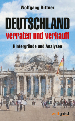 Deutschland – verraten und verkauft von Bittner,  Wolfgang