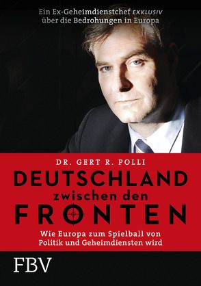 Deutschland zwischen den Fronten von Polli,  Gert R.