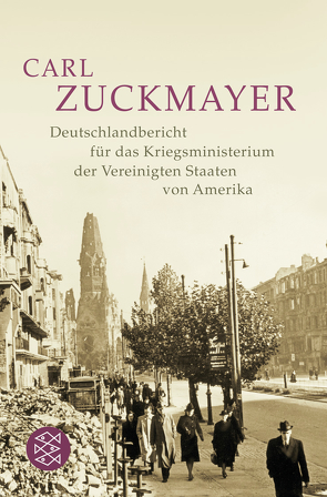 Deutschlandbericht für das Kriegsministerium der Vereinigten Staaten von Amerika von Nickel,  Gunther, Wagener,  Hans, Zuckmayer,  Carl