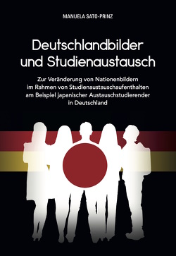 Deutschlandbilder und Studienaustausch von Sato-Prinz,  Manuela