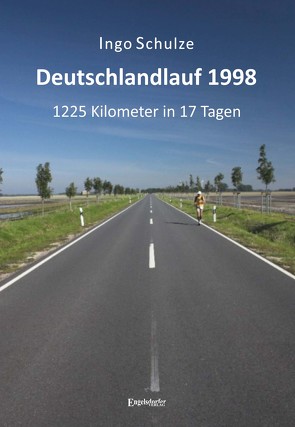 Deutschlandlauf 1998 – 1225 Kilometer in 17 Tagen von Schulze,  Ingo