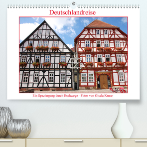 Deutschlandreise – Ein Spaziergang durch Eschwege (Premium, hochwertiger DIN A2 Wandkalender 2023, Kunstdruck in Hochglanz) von Kruse,  Gisela