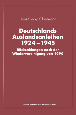 Deutschlands Auslandsanleihen 1924–1945 von Glasemann,  Hans-Georg
