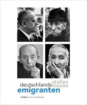 Deutschlands Emigranten von Moses,  Stefan, Stölzl,  Christoph