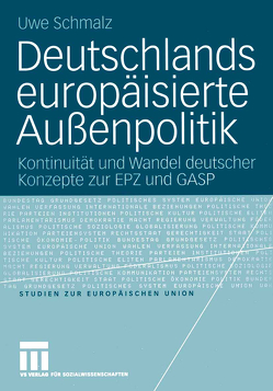 Deutschlands europäisierte Außenpolitik von Schmalz,  Uwe