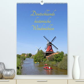 Deutschlands historische Windmühlen (Premium, hochwertiger DIN A2 Wandkalender 2022, Kunstdruck in Hochglanz) von Kuttig,  Siegfried