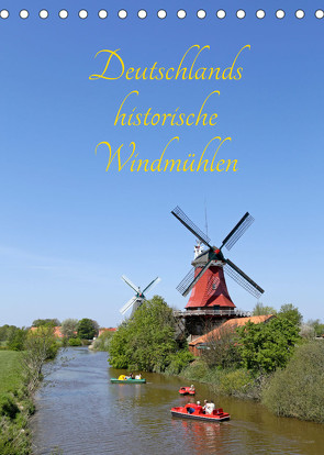 Deutschlands historische Windmühlen (Tischkalender 2022 DIN A5 hoch) von Kuttig,  Siegfried