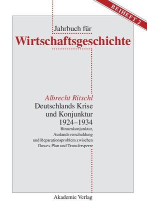 Deutschlands Krise und Konjunktur 1924–1934 von Ritschl,  Albrecht