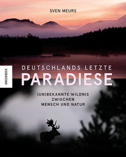 Deutschlands letzte Paradiese von Meurs,  Sven