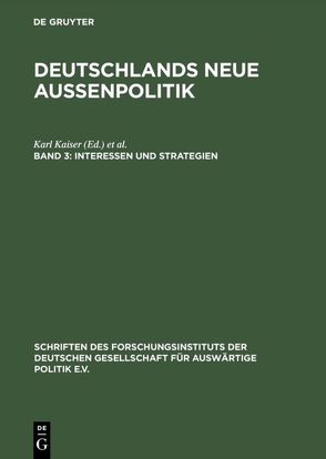 Deutschlands neue Außenpolitik / Interessen und Strategien von Kaiser,  Karl, Krause,  Joachim