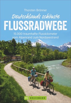 Deutschlands schönste Flussradwege von Brönner,  Thorsten