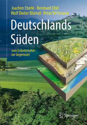 Deutschlands Süden – vom Erdmittelalter zur Gegenwart von Allgaier,  Bettina, Blümel,  Wolf Dieter, Eberle,  Joachim, Eitel,  Bernhard, Wittmann,  Peter