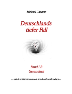 Deutschlands tiefer Fall von Ghanem,  Michael