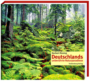 Deutschlands unberührte Naturparadiese von Rosing,  Norbert