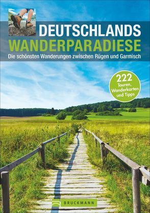 Deutschlands Wanderparadiese von Bahnmüller,  Wilfried und Lisa, Forsch,  Norbert, Garnweidner,  Siegfried, Irlinger,  Bernhard, Pollmann,  Bernhard, Pröttel,  Michael, Reimer,  Michael, Taschner,  Wolfgang, Wengel,  Tassilo, Wittber,  Matthias