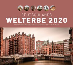 Deutschlands Welterbe – UNESCO Welterbestätten 2020 von Bayerl,  Günther