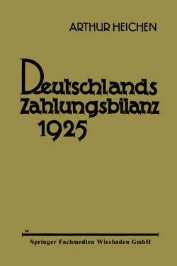 Deutschlands Zahlungsbilanz 1925 von Heichen,  Dr. Arthur