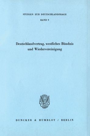 Deutschlandvertrag, westliches Bündnis und Wiedervereinigung.