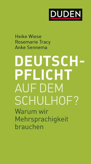 Deutschpflicht auf dem Schulhof? von Dudenredaktion, Sennema,  Anke, Tracy,  Rosemarie, Wiese,  Heike