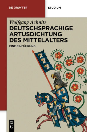 Deutschsprachige Artusdichtung des Mittelalters von Achnitz,  Wolfgang