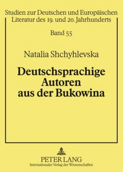 Deutschsprachige Autoren aus der Bukowina von Shchyhlevska,  Natalia