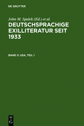 Deutschsprachige Exilliteratur seit 1933 / USA von Feilchenfeldt,  Konrad, Hawrylchak,  Sandra H., Spalek,  John M.