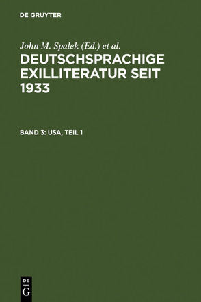 Deutschsprachige Exilliteratur seit 1933 / USA von Feilchenfeldt,  Konrad, Hawrylchak,  Sandra H., Spalek,  John M.