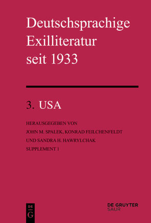 Deutschsprachige Exilliteratur seit 1933 / USA von Feilchenfeldt,  Konrad, Hawrylchak,  Sandra H., Spalek,  John M.