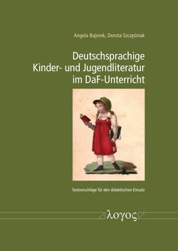 Deutschsprachige Kinder- und Jugendliteratur im DAF-Unterricht II von Bajorek,  Angela, Szczęśniak,  Dorota