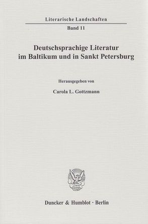 Deutschsprachige Literatur im Baltikum und in Sankt Petersburg. von Gottzmann,  Carola L.