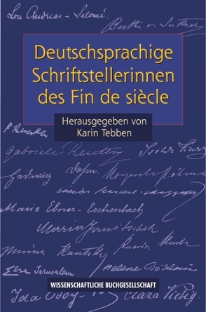 Deutschsprachige Schriftstellerinnen des Fin de siècle von Tebben,  Karin