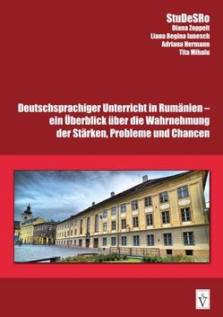 Deutschsprachiger Unterricht in Rumänien von Hermann,  Adriana, Iunesch,  Liana Regina, Mihaiu,  Tita, Zoppelt,  Diana