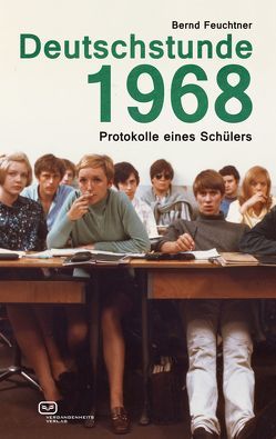 Deutschstunde 1968 von Feuchtner,  Bernd