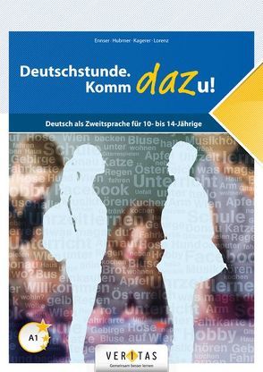 Deutschstunde. Komm dazu! von Ennser,  Charlotte, Hubmer,  Marion, Kagerer,  Ursula, Lorenz,  Valentina