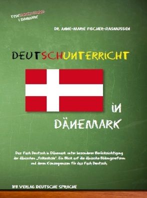 Deutschunterricht in Dänemark von Fischer-Rasmussen,  Anne-Marie