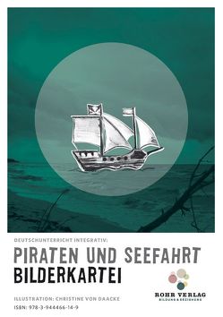 Deutschunterricht integrativ: Piraten und Seefahrt Bilderkartei von Daacke,  Christine von, Rohr,  Ulrike