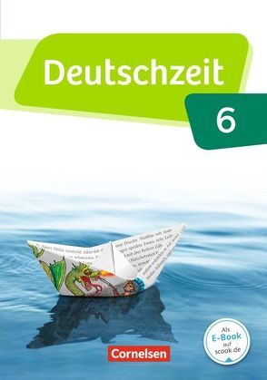 Deutschzeit – Allgemeine Ausgabe – 6. Schuljahr von Bobsin,  Julia, Borrmann,  Andreas, Breitenwischer,  Dennis, Engels,  Benedikt, Fandel,  Anja, Gross,  Renate, Held,  Angelika, Michelis,  Maike, Oppenländer,  Ulla, Rusnok,  Toka-Lena, Scharnberg,  Maren, Schneider-Feller,  Lenore, Wohlgemuth,  Jan, Zegermacher,  Anke