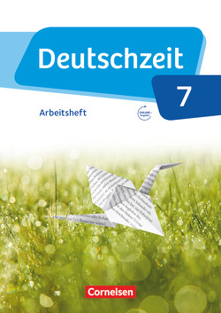 Deutschzeit – Allgemeine Ausgabe – 7. Schuljahr von Banneck,  Catharina, Cuntz,  Ana, Fandel,  Anja, Gebhard,  Lilli, Gross,  Renate, Jaap,  Franziska, Oppenländer,  Ulla, Porzelt,  Sophie