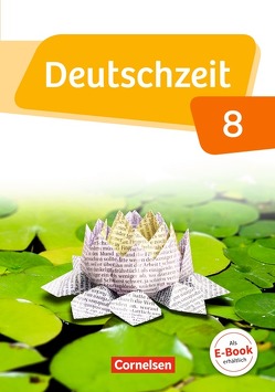 Deutschzeit – Allgemeine Ausgabe – 8. Schuljahr von Banneck,  Catharina, Becker,  Marei, Berbesch,  Marian, Breitenwischer,  Dennis, Engels,  Benedikt, Fandel,  Anja, Glathe,  Ute, Hennen,  Wendel, Kistner,  Manuela, Michelis,  Maike, Oppenländer,  Ulla, Preuninger,  Annette, Rusnok,  Toka-Lena, Wohlgemuth,  Jan